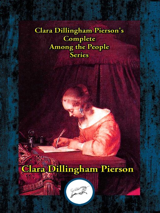 Cover image for Clara Dillingham Pierson's Complete Among the People Series